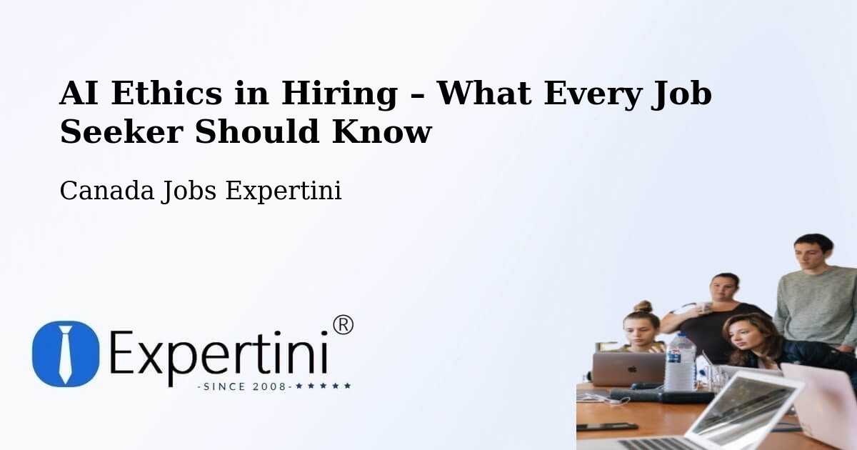 AI Ethics in Recruitment & Hiring – Quesnel - Quesnel, Canada Jobs Expertini