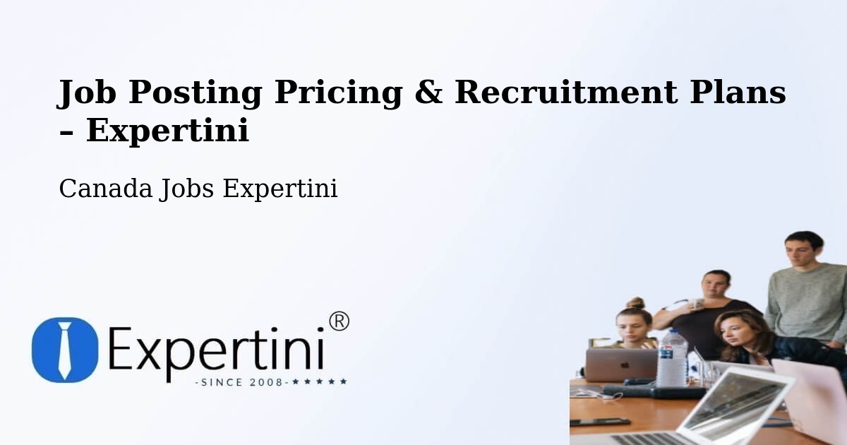 Job Posting Pricing & Recruitment Plans – Quesnel - Quesnel, Canada Jobs Expertini